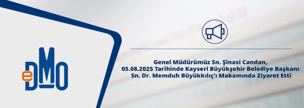 Genel Müdürümüz Sn. Şinasi Candan, 05.08.2025 Tarihinde Kayseri Büyükşehir Belediye Başkanı Sn. Dr. Memduh Büyükkılıç’ı Makamında Ziyaret Etti